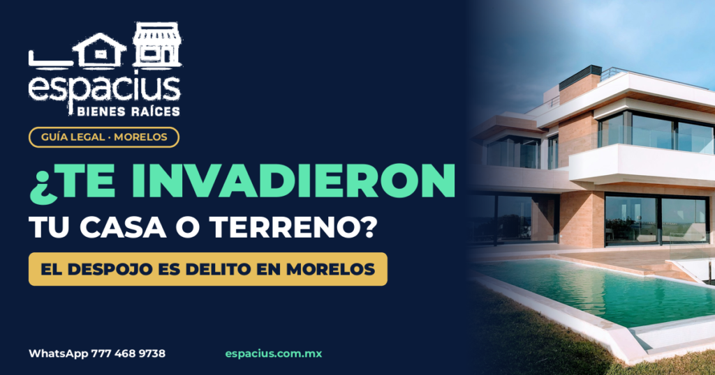 ¿Te invadieron tu casa o terreno? El despojo es delito en Morelos